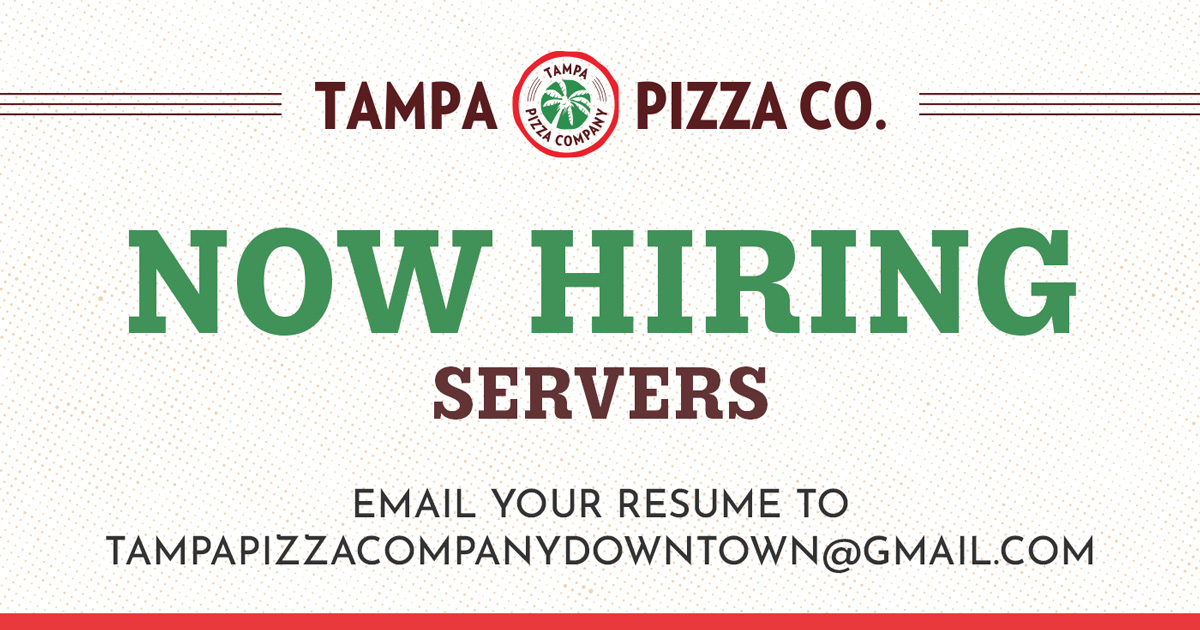 Now Hiring Servers at Tampa Pizza Company